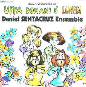 Uffa Domani È Lunedì - Vinile 7'' di Daniel Sentacruz (Ensemble)