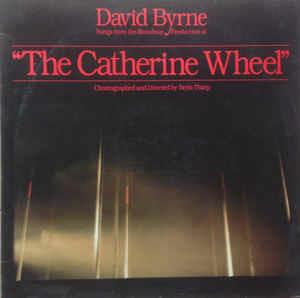 Songs From The Broadway Production Of "The Catherine Wheel" - Vinile LP di David Byrne