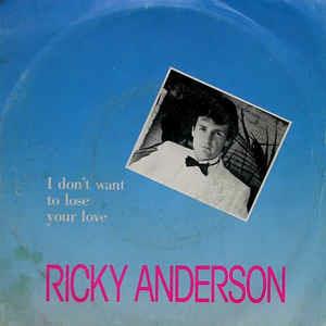 I Don't Want To Lose Your Love - Vinile 7'' di Ricky Anderson