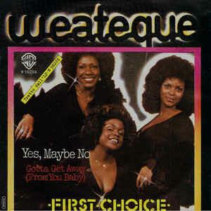 Yes, Maybe No / Gotta Get Away (From You Baby) - Vinile 7'' di First Choice
