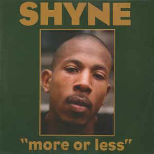 More Or Less - Vinile LP di Shyne