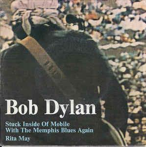 Stuck Inside Of Mobile With The Memphis Blues Again / Rita May - Vinile 7'' di Bob Dylan