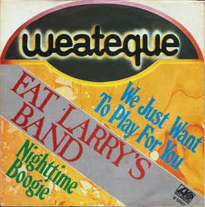 We Just Want To Play For You / Nighttime Boogie - Vinile 7'' di Fat Larry's Band