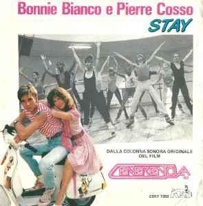Bonnie Bianco E Pierre Cosso: Stay - Vinile 7''