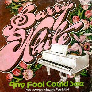Any Fool Could See (You Were Meant For Me) - Vinile 7'' di Barry White