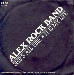 Alex Rock Band: She's All Fire / It Is My Life - Vinile 7''