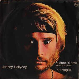 Quanto Ti Amo / Io Ti Voglio - Vinile 7'' di Johnny Hallyday