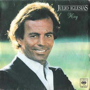 Hey - Vinile 7'' di Julio Iglesias