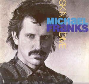 Skin Dive - Vinile LP di Michael Franks