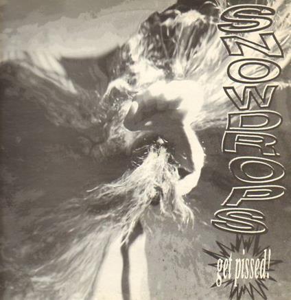 Get Pissed! - Vinile LP di Snowdrops