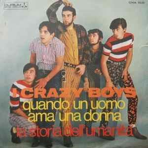Quando Un Uomo Ama Una Donna / La Storia Dell'Umanità - Vinile 7'' di Crazy Boys