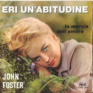 Eri Un'Abitudine - Vinile 7'' di John Foster