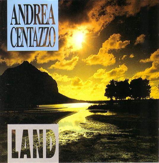 Land - CD Audio di Andrea Centazzo