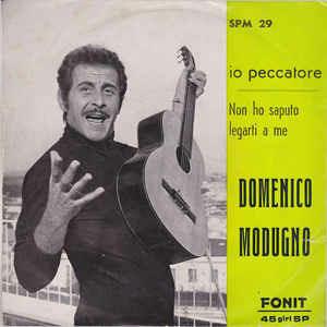Io Peccatore / Non Ho Saputo Legarti A Me - Vinile 7'' di Domenico Modugno