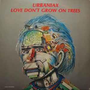 Love Don't Grow On Trees - Vinile LP di Urbaniax