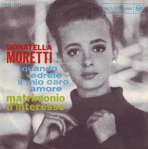 Quando Vedrete Il Mio Caro Amore / Matrimonio D'Interesse - Vinile 7'' di Donatella Moretti