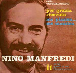 Per Grazia Ricevuta / Me Pizzica, Me Mozzica - Vinile 7'' di Nino Manfredi