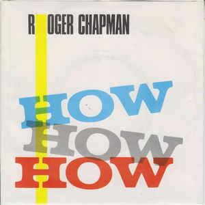 How How How - Vinile 7'' di Roger Chapman