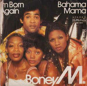 I'm Born Again / Bahama Mama - Vinile 7'' di Boney M.