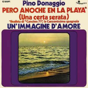 Pero Anoche En La Playa (Una Certa Serata) / Un'Immagine D'Amore - Vinile 7'' di Pino Donaggio
