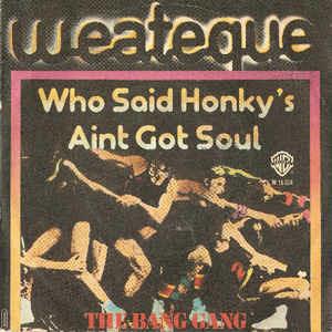 Who Said Honky's Ain't Got Soul - Vinile 7'' di Bang Gang