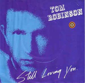 Still Loving You - Vinile 7'' di Tom Robinson