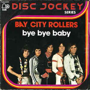 Bye Bye Baby - Vinile 7'' di Bay City Rollers