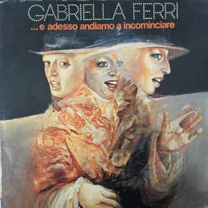 ...E Adesso Andiamo A Incominciare - Vinile LP di Gabriella Ferri