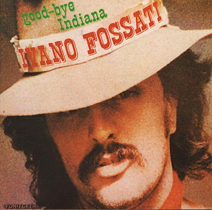 Good-Bye Indiana - Vinile LP di Ivano Fossati