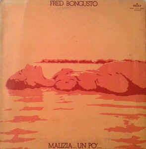 Malizia ... Un Po' ... - Vinile LP di Fred Bongusto