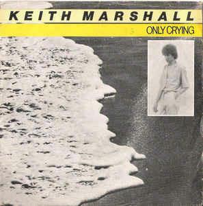 Only Crying - Vinile 7'' di Keith Marshall