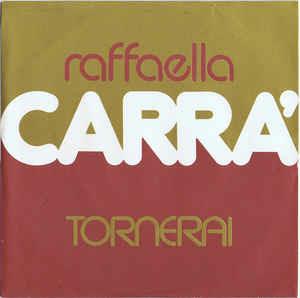 Tornerai - Vinile 7'' di Raffaella Carrà