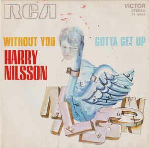 Without You / Gotta Get Up - Vinile 7'' di Harry Nilsson