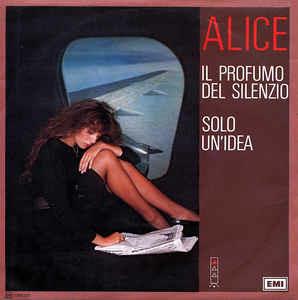 Il Profumo Del Silenzio / Solo Un'Idea - Vinile 7'' di Alice