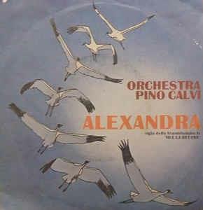 Alexandra - Vinile 7'' di Pino Calvi