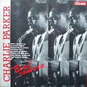 Bird Com'era - Vinile LP di Charlie Parker