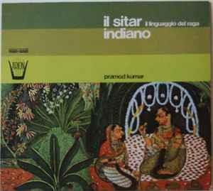Il Sitar Indiano - Il Linguaggio Del Raga - Vinile LP di Pramod Kumar