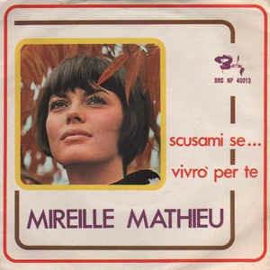 Scusami Se... / Vivrò Per Te - Vinile 7'' di Mireille Mathieu