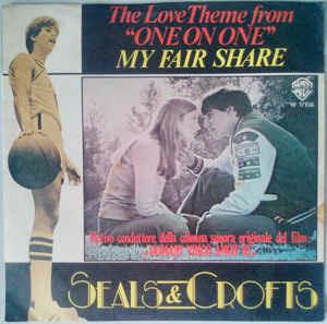 My Fair Share (The Love Theme From "One On One") - Vinile 7'' di Seals & Crofts