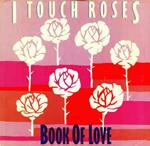 I Touch Roses