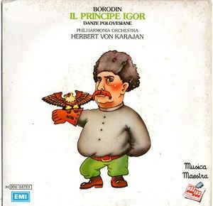 Il Principe Igor - Danze Polovesiane - Vinile 7'' di Herbert Von Karajan,Alexander Borodin,Philharmonia Orchestra