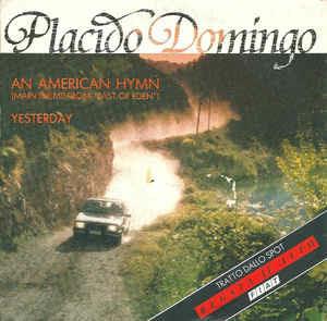 An American Hymn (Main Theme From "East Of Eden") / Yesterday - Vinile 7'' di Placido Domingo