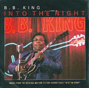 Into The Night (Music From The Original Motion Picture Soundtrack "Into The Night") (Colonna Sonora) - Vinile 7'' di B.B. King