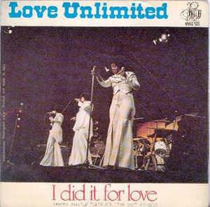 I Did It For Love - Vinile 7'' di Love Unlimited