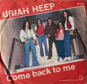 Come Back To Me - Vinile 7'' di Uriah Heep