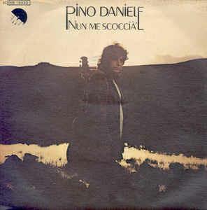 Nun Me Scoccià' - Vinile 7'' di Pino Daniele