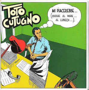 Mi Piacerebbe... (Andare Al Mare Di Lunedì...) - Vinile 7'' di Toto Cutugno