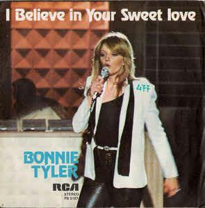 I Believe In Your Sweet Love - Vinile 7'' di Bonnie Tyler