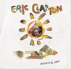 Forever Man - Vinile 7'' di Eric Clapton