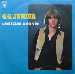 G.G. Junior: C'est Pas Une Vie - Vinile 7''